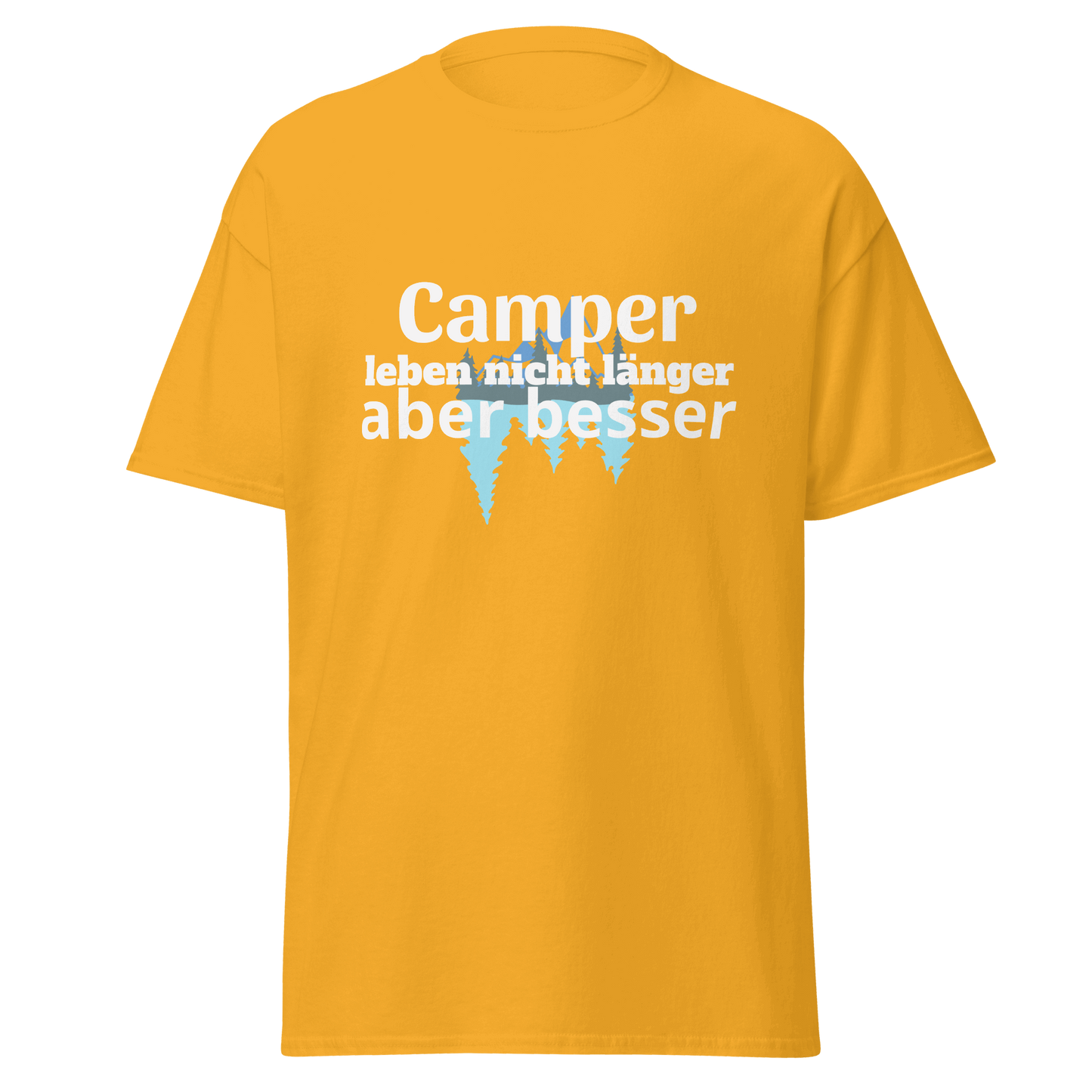 Unisex T-Shirt mit Spruch "Camper leben nicht länger"