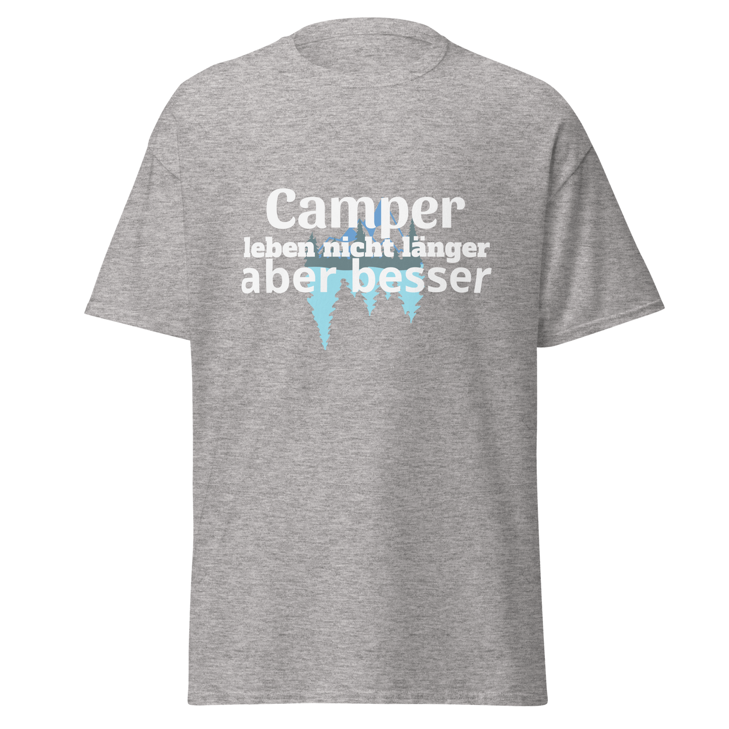 Unisex T-Shirt mit Spruch "Camper leben nicht länger"