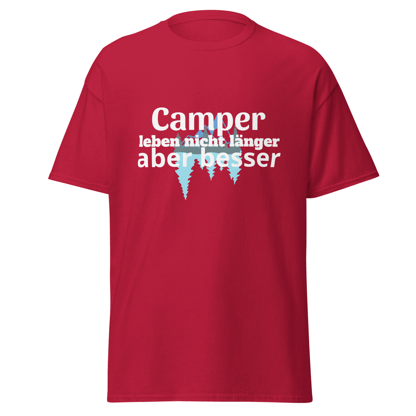 Unisex T-Shirt mit Spruch "Camper leben nicht länger"