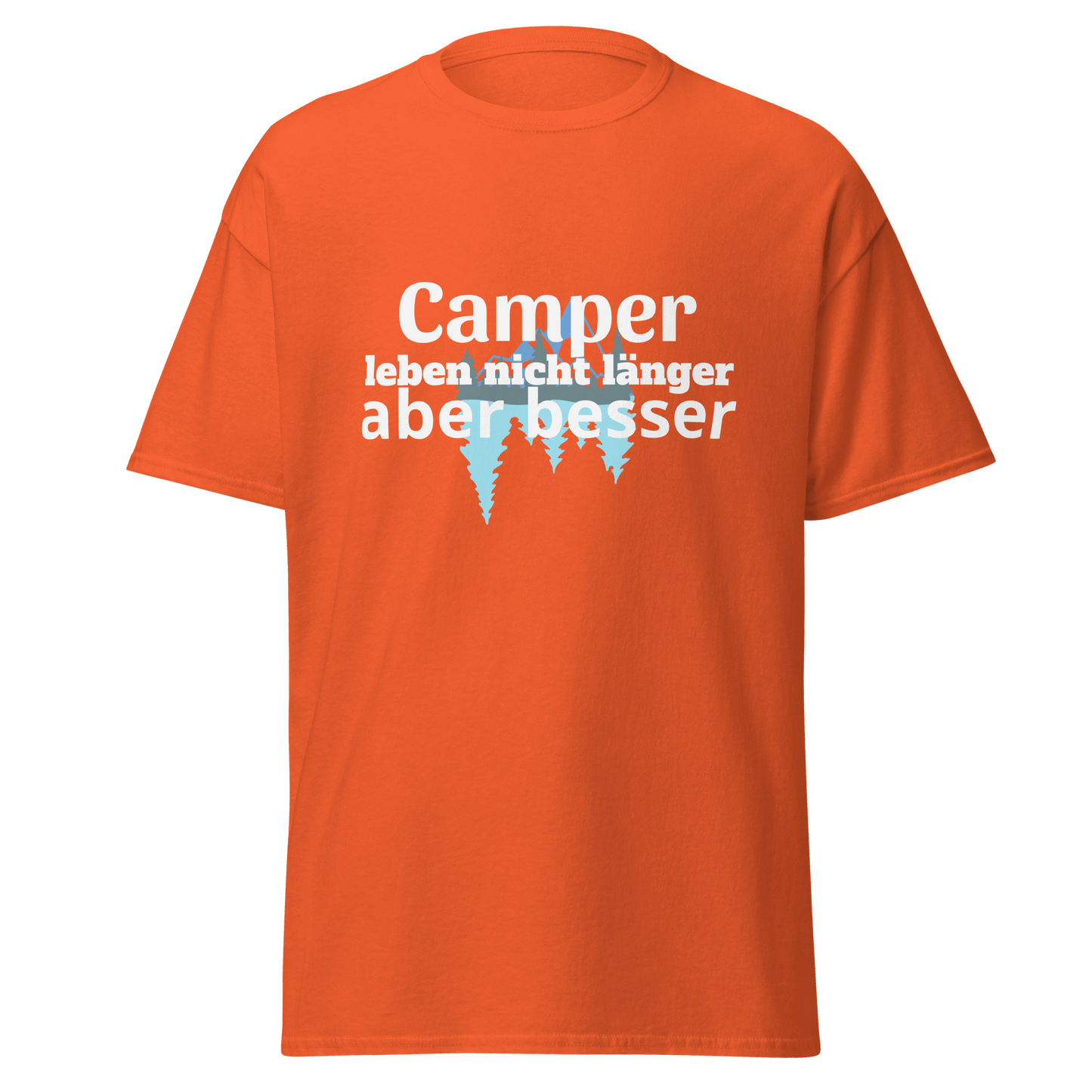 Unisex T-Shirt mit Spruch "Camper leben nicht länger"