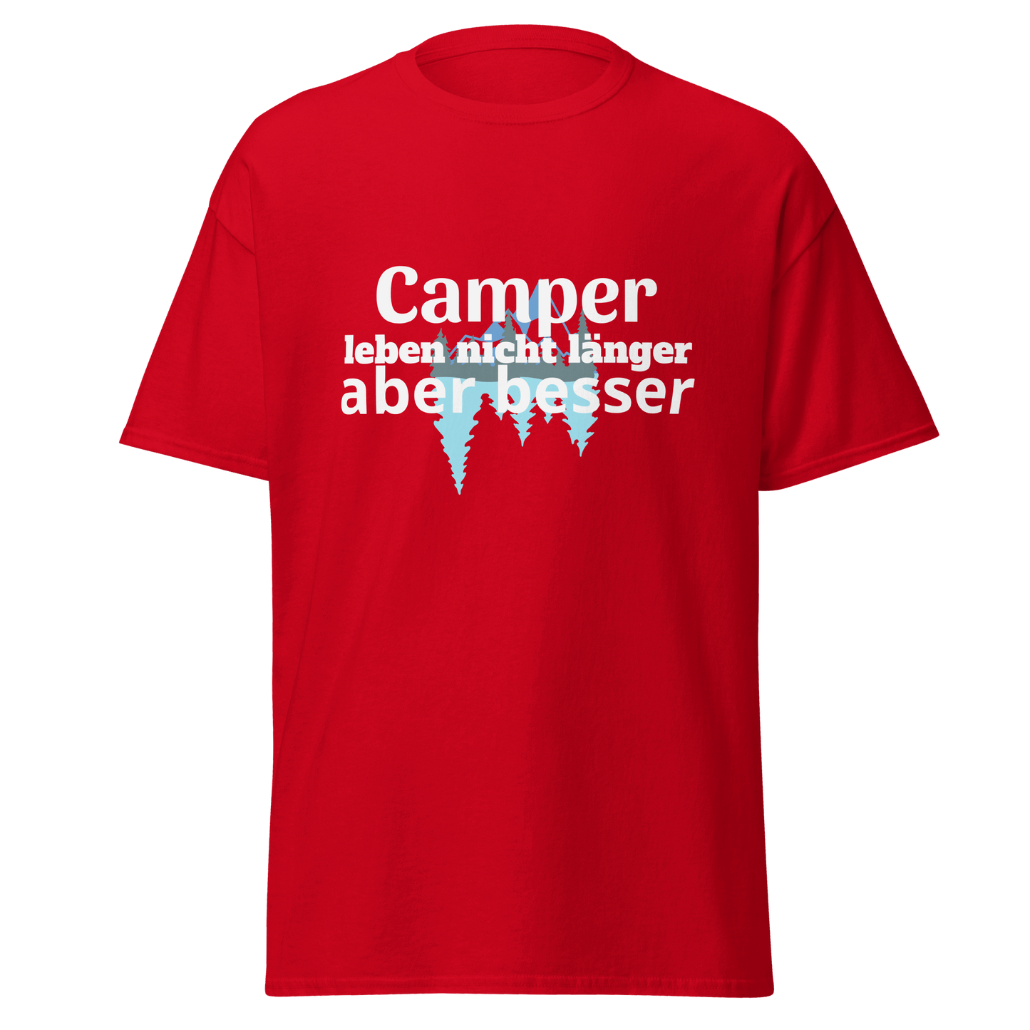 Unisex T-Shirt mit Spruch "Camper leben nicht länger"
