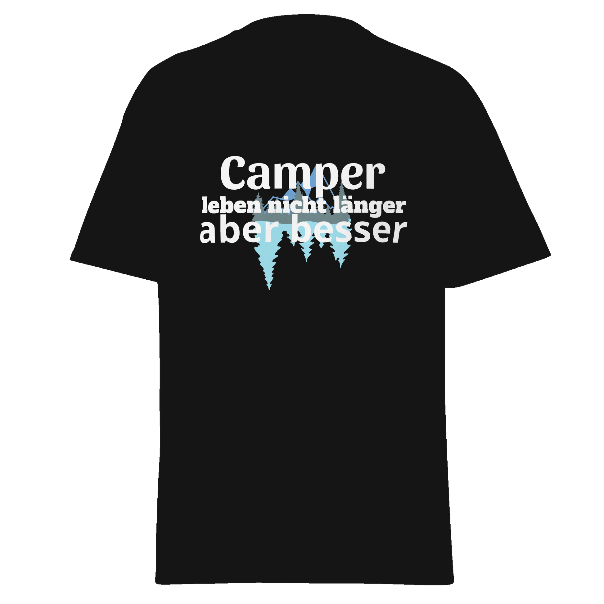 Unisex T-Shirt mit Spruch "Camper leben nicht länger"
