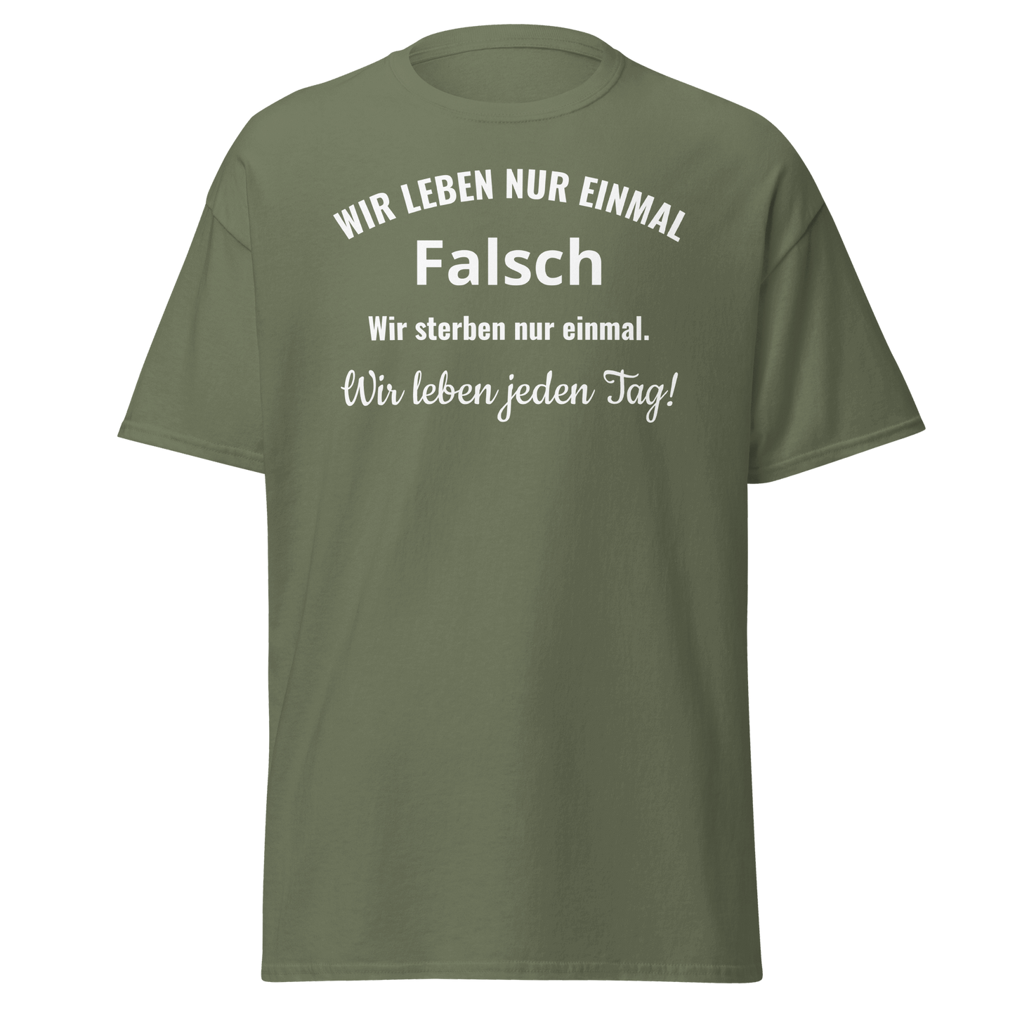 Unisex T-Shirt mit Spruch "Wir leben nur einmal"