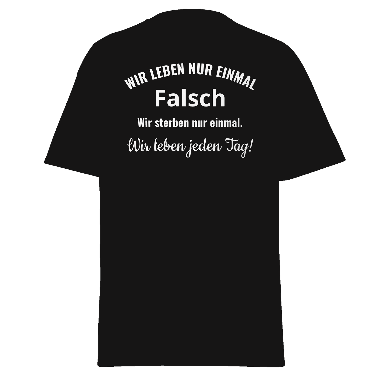 Unisex T-Shirt mit Spruch "Wir leben nur einmal"
