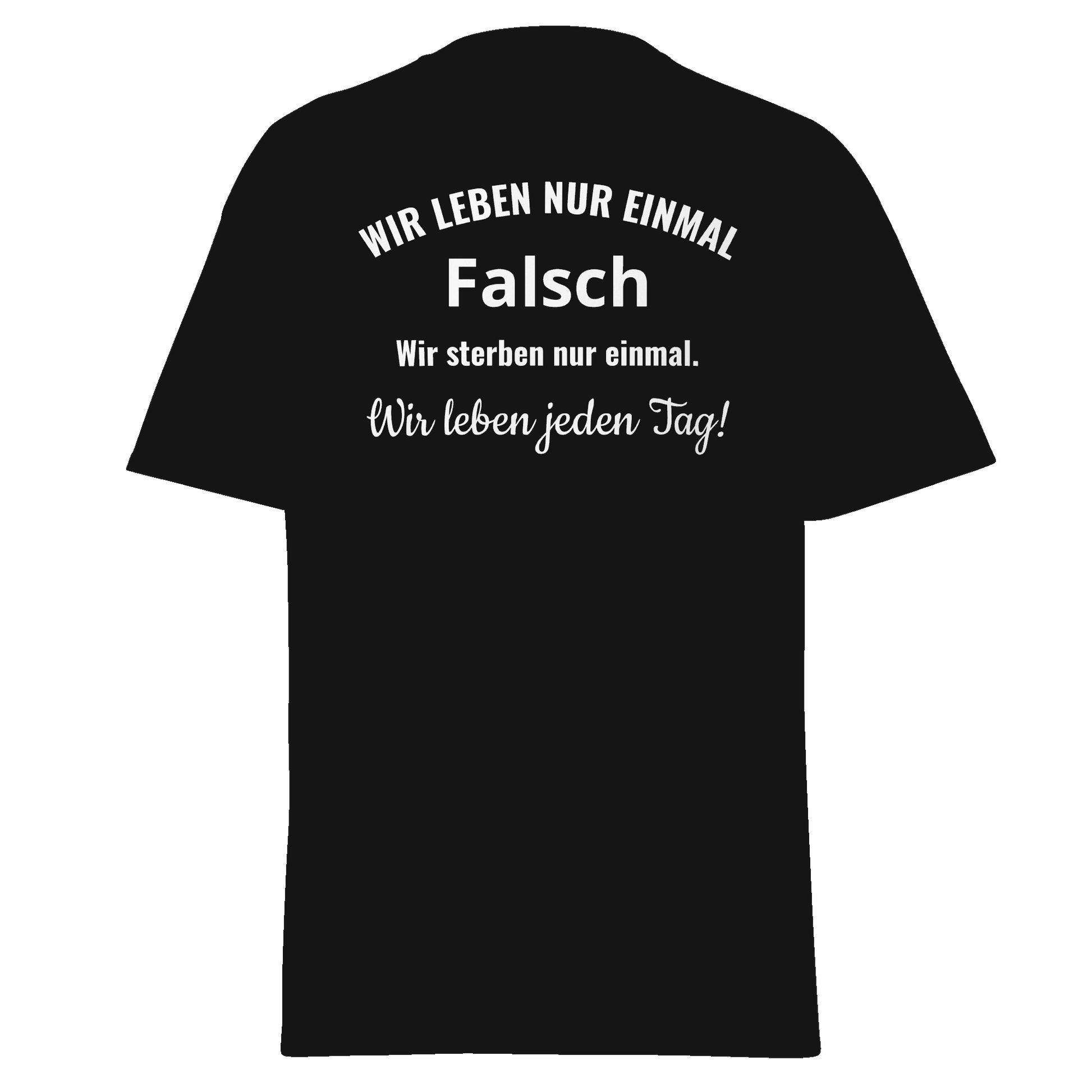 Unisex T-Shirt mit Spruch "Wir leben nur einmal"