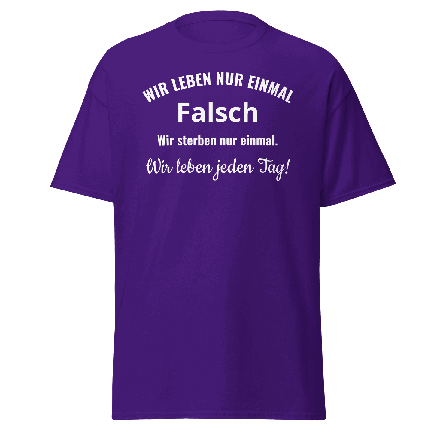 Unisex T-Shirt mit Spruch "Wir leben nur einmal"
