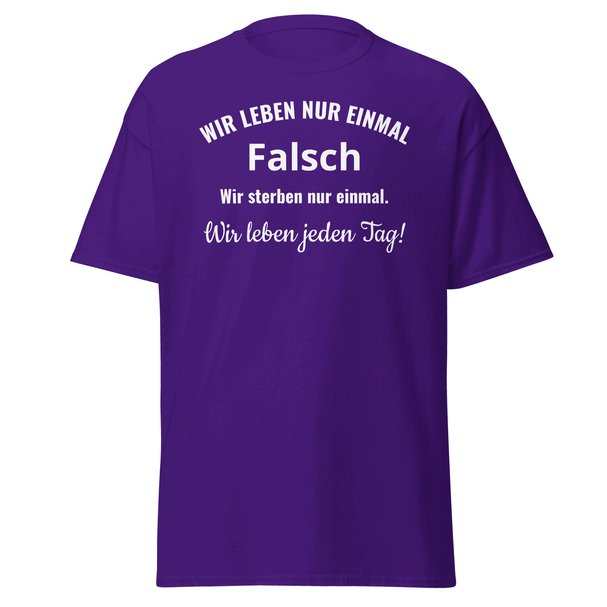 Unisex T-Shirt mit Spruch "Wir leben nur einmal"