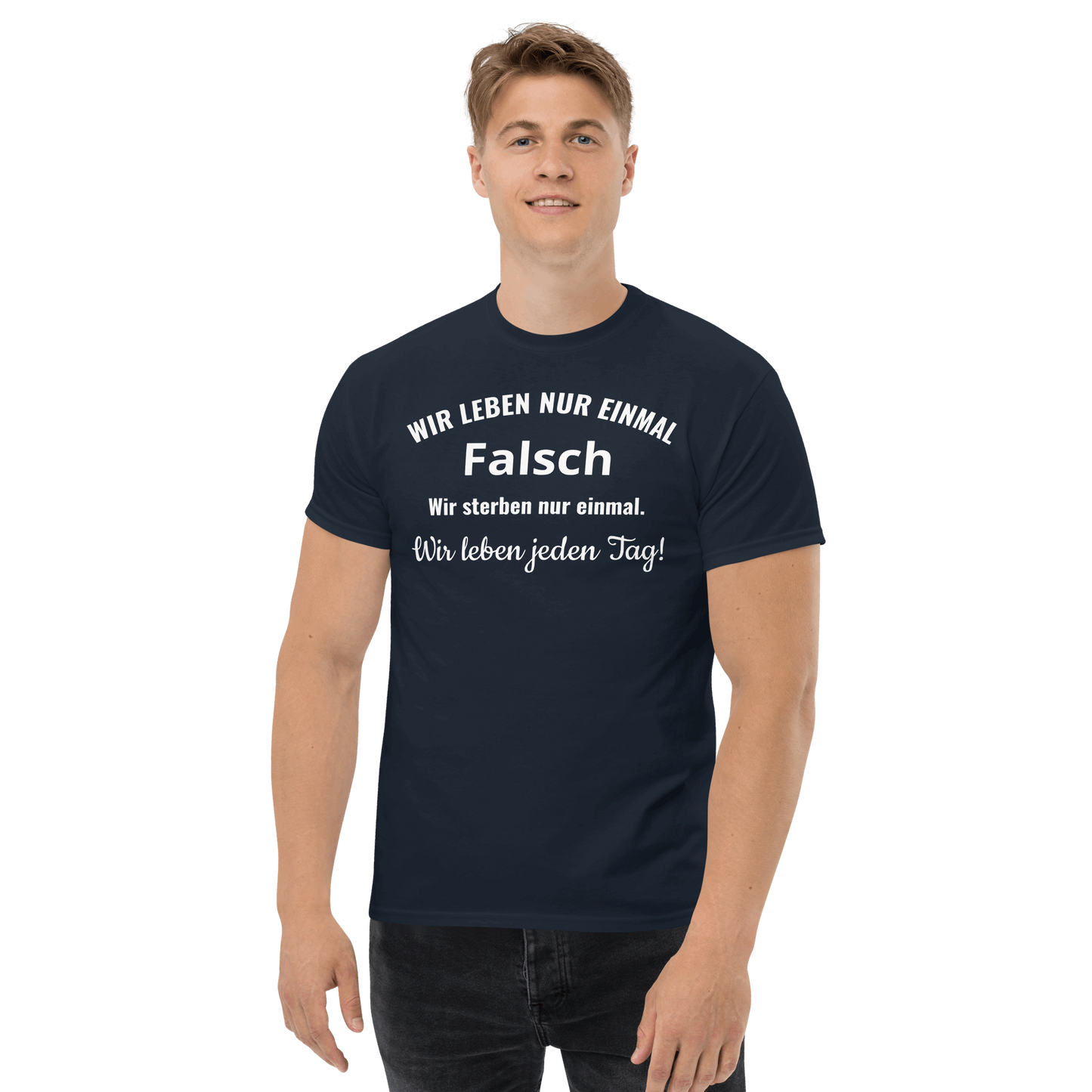 Unisex T-Shirt mit Spruch "Wir leben nur einmal"