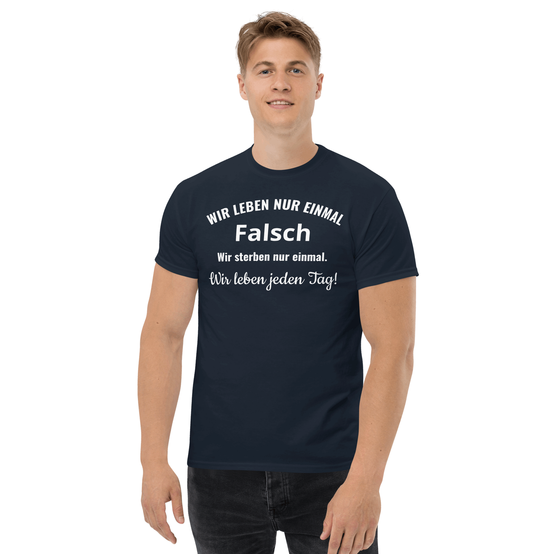 Unisex T-Shirt mit Spruch "Wir leben nur einmal"