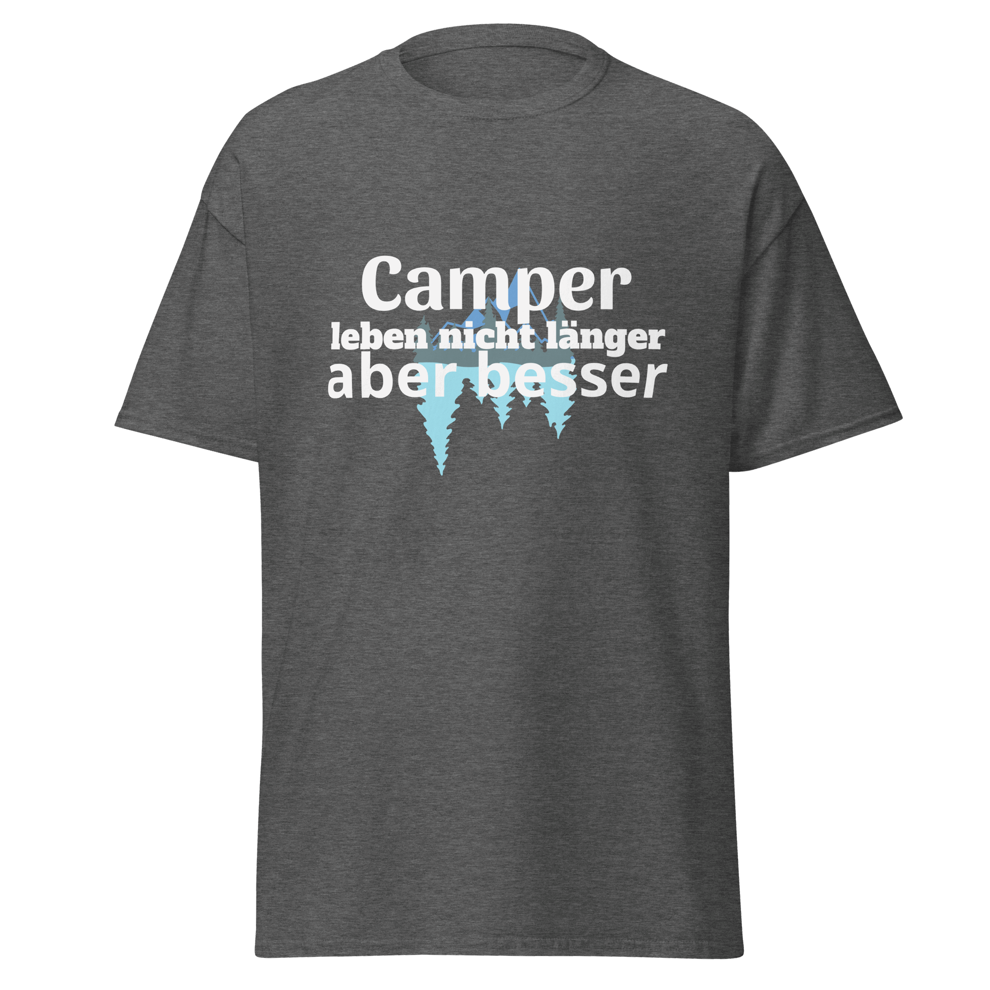 Maglietta unisex con la scritta "I campeggiatori non vivono più a lungo"