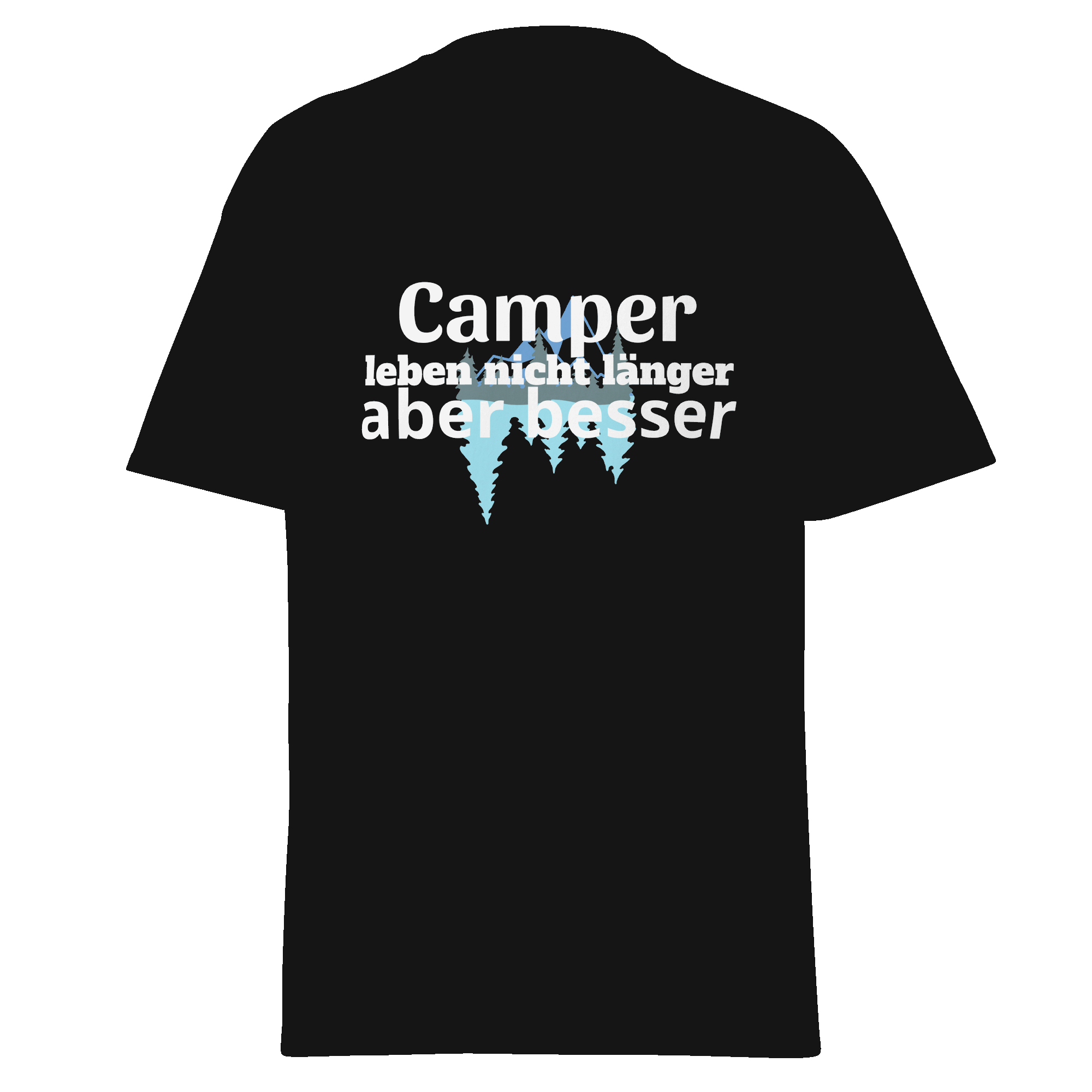 Maglietta unisex con la scritta "I campeggiatori non vivono più a lungo"