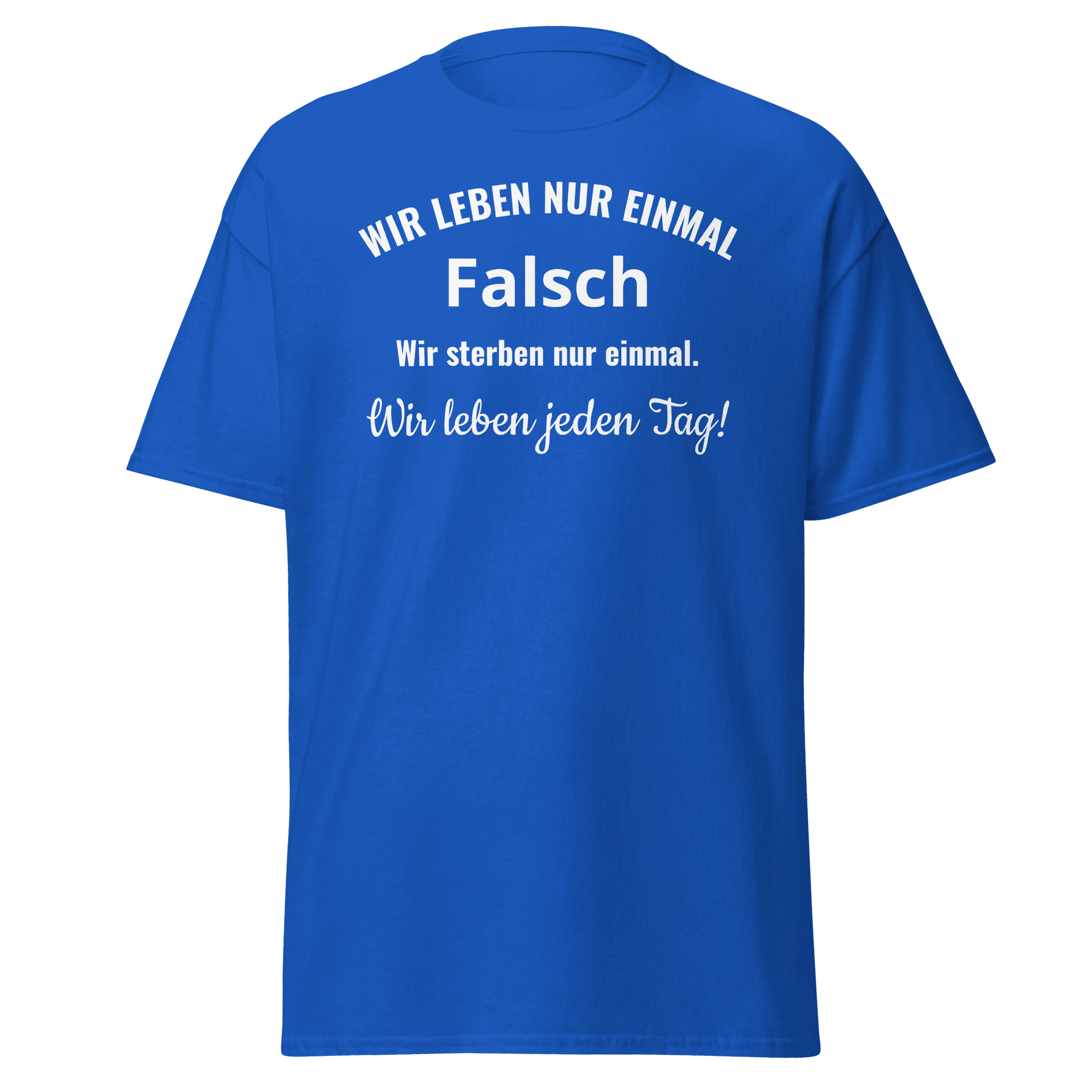 Maglietta unisex con la scritta "Viviamo solo una volta"