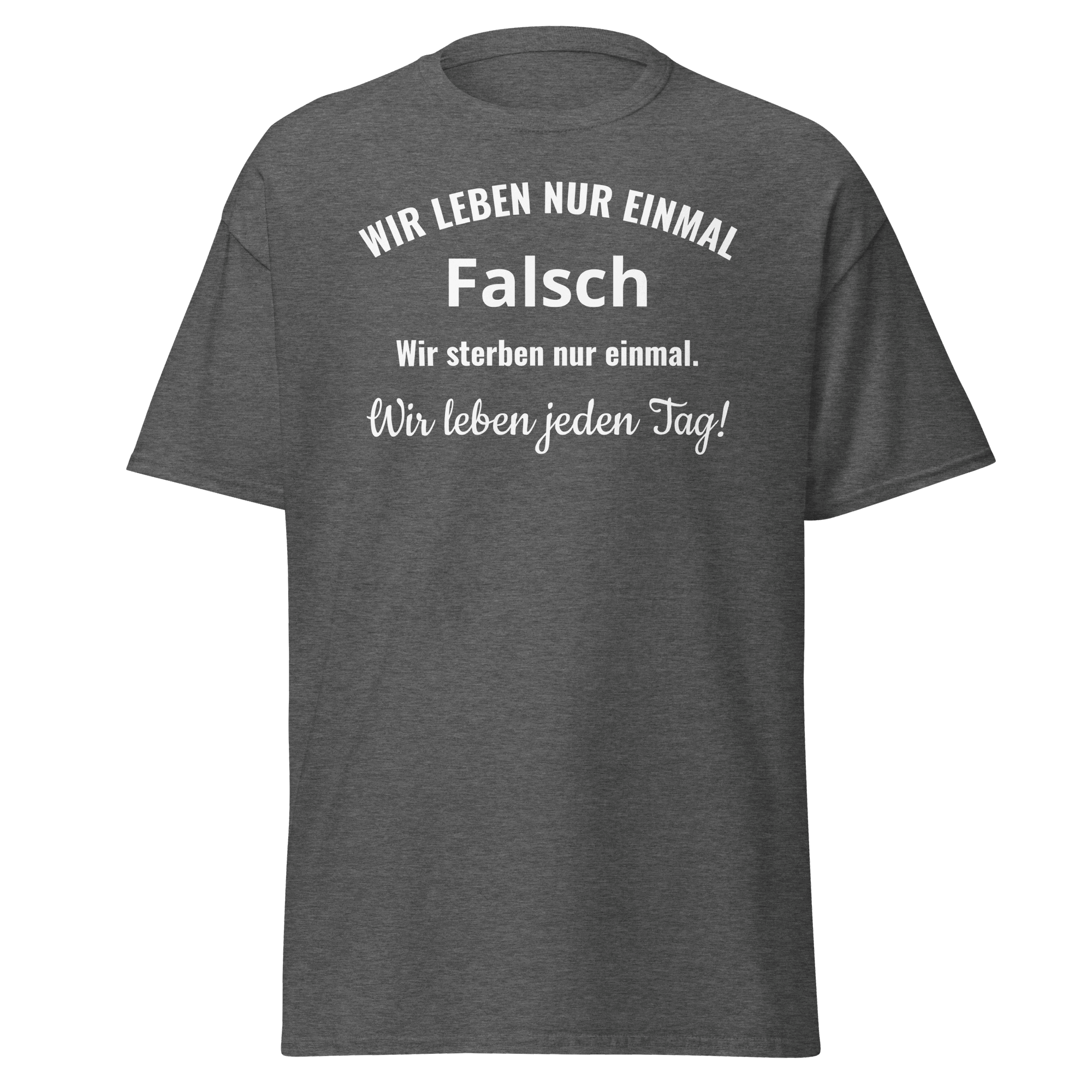 Maglietta unisex con la scritta "Viviamo solo una volta"