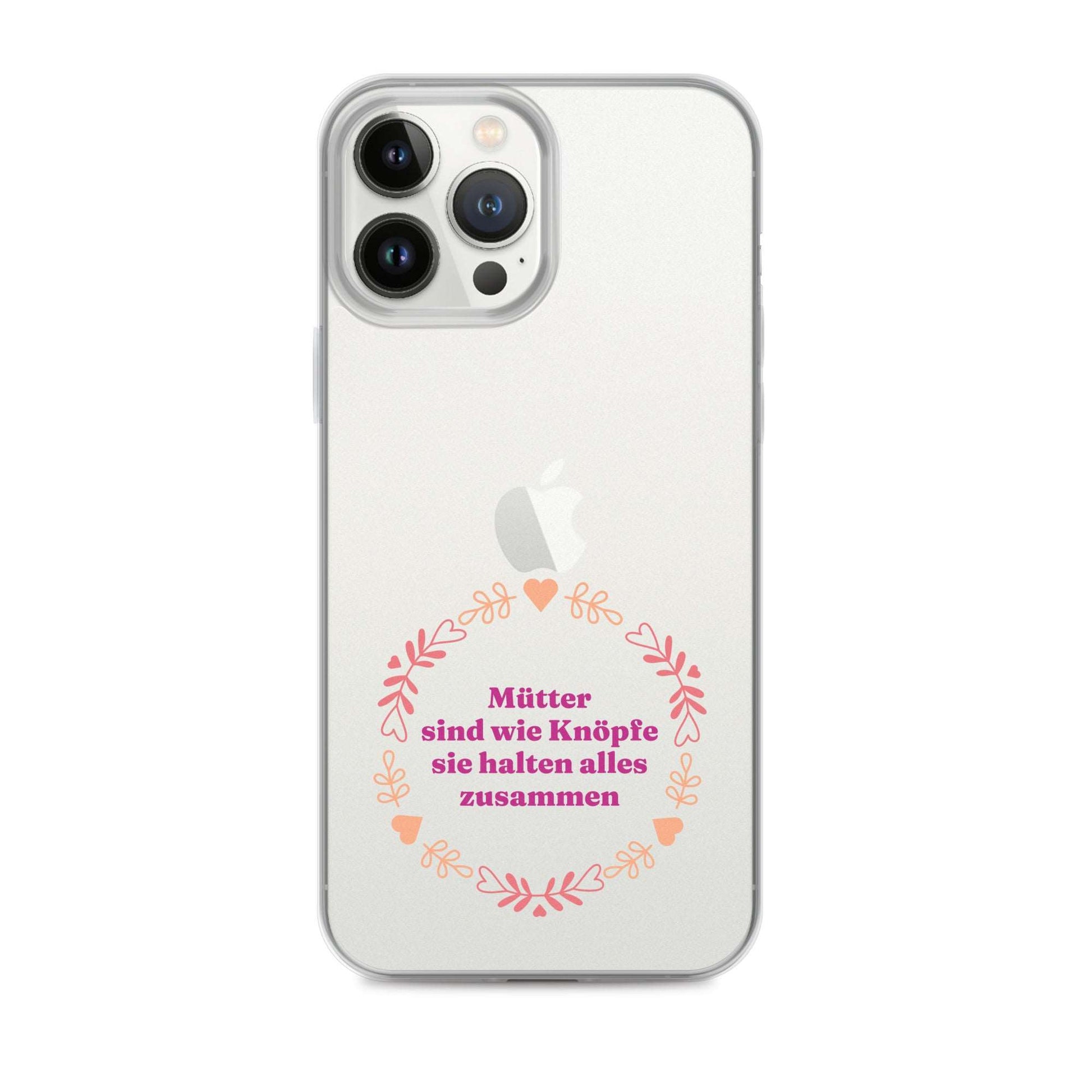 iPhone Hülle mit Spruch Mütter sind wie Knöpfe